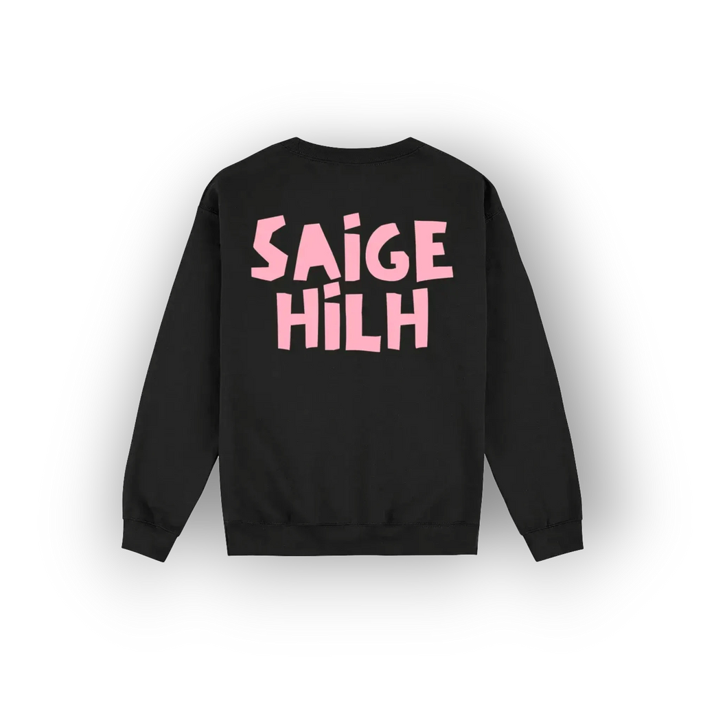 A black crewneck sweatshirt shown from the back, featuring the text 'SAIGE HILH' printed in a bold, pink, rounded font across the upper back.