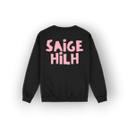 A black crewneck sweatshirt shown from the back, featuring the text 'SAIGE HILH' printed in a bold, pink, rounded font across the upper back.