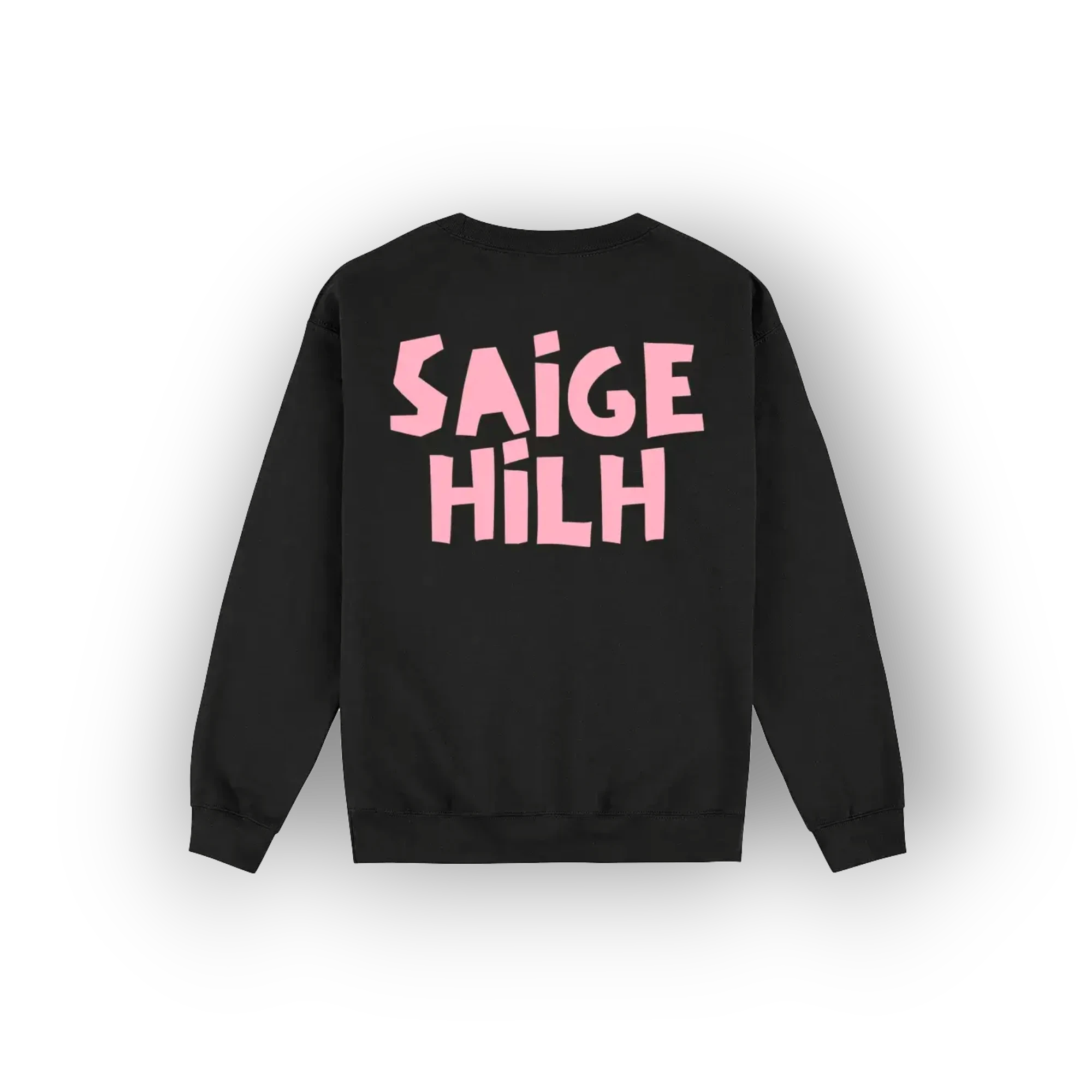 A black crewneck sweatshirt shown from the back, featuring the text 'SAIGE HILH' printed in a bold, pink, rounded font across the upper back.