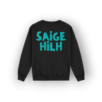 A black crewneck sweatshirt shown from the back, featuring the text 'SAIGE HILH' printed in a bold, stylized turquoise font across the upper back.