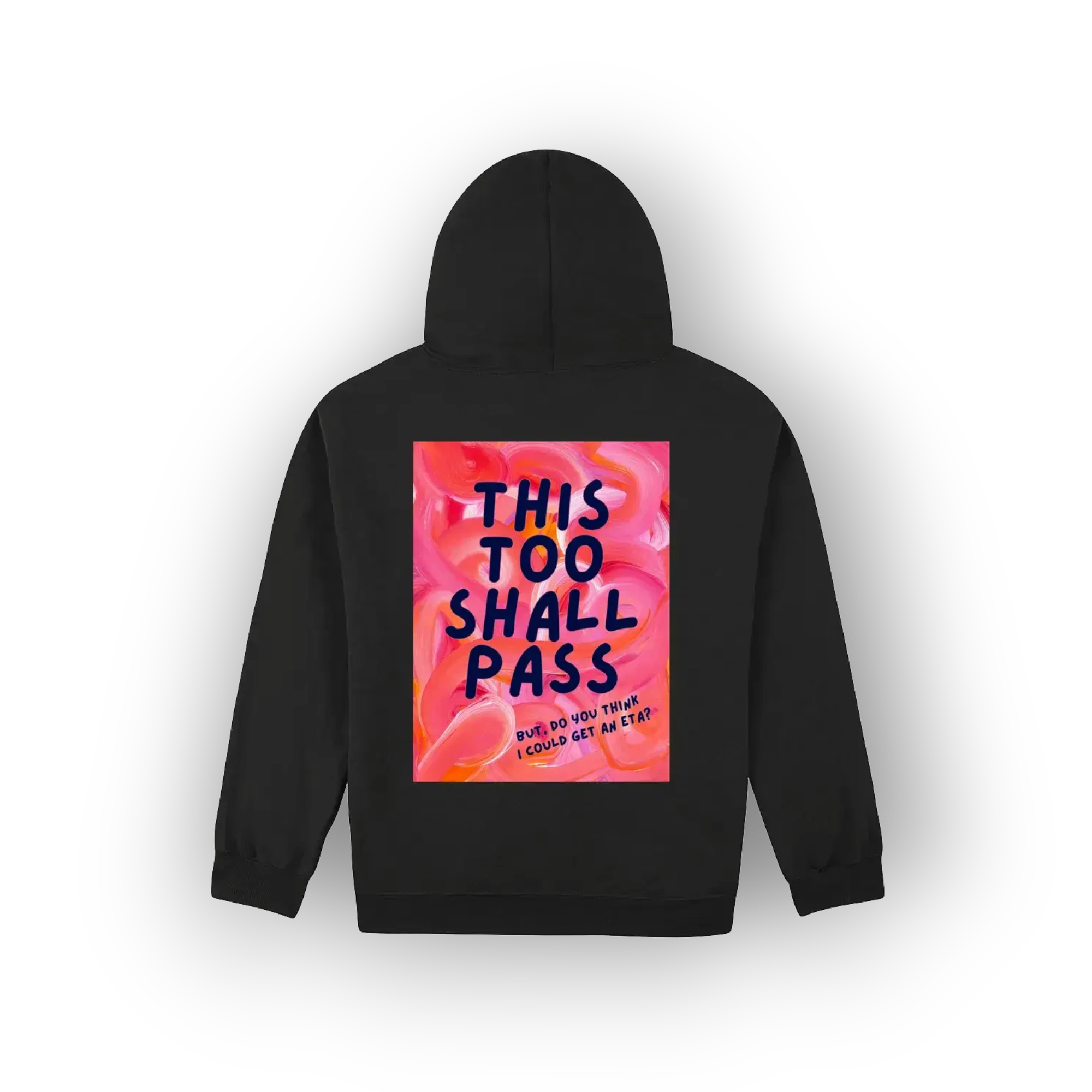 A black pullover hoodie shown from the back, featuring a large square graphic print with the text 'THIS TOO SHALL PASS' in dark blue lettering over a pink and orange floral background.